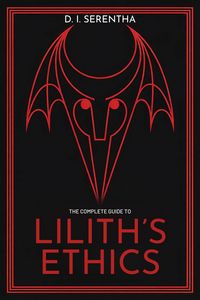 Produktbild: The Complete Guide to Lilith's Ethics: a Practitioner's Path to Sovereign Magic
