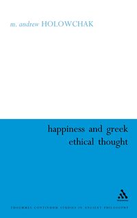 Produktbild: Happiness and Greek Ethical Thought