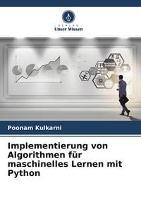 Produktbild: Implementierung von Algorithmen f&uuml;r maschinelles Lernen mit Python
