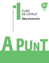 Produktbild: A punt 1. Curs de catala. Llibre d'exercicis. A1