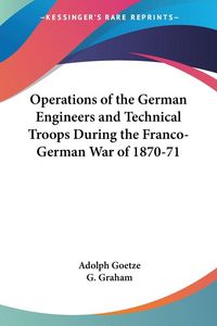 Produktbild: Goetze, A: Operations of the German Engineers and Technical