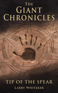 Produktbild: Tip of the Spear (The Giant Chronicles, #1)