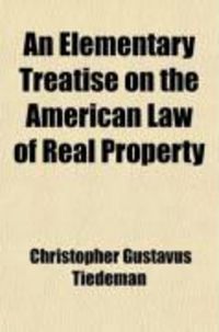Produktbild: An Elementary Treatise on the American Law of Real Property