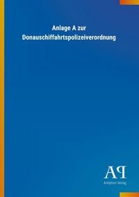 Produktbild: Anlage A zur Donauschiffahrtspolizeiverordnung