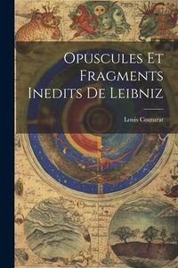 Produktbild: Opuscules Et Fragments Inedits De Leibniz