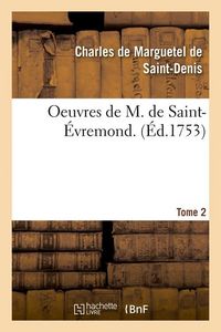 Produktbild: Oeuvres de M. de Saint-&Eacute;vremond. T2 (&Eacute;d.1753)