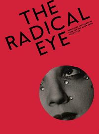 Produktbild: The Radical Eye: Modernist Photography from the Sir Elton John Collection