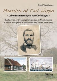 Produktbild: Memoirs of Carl Wippo. Lebenserinnerungen von Carl Wippo