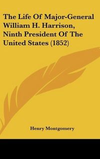 Produktbild: Montgomery, H: Life Of Major-General William H. Harrison, Ni