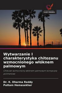 Produktbild: Wytwarzanie I charakterystyka chitozanu wzmocnionego w&iquest;&oacute;knem palmowym