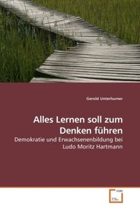 Produktbild: Unterhumer, G: Alles Lernen soll zum Denken f&uuml;hren