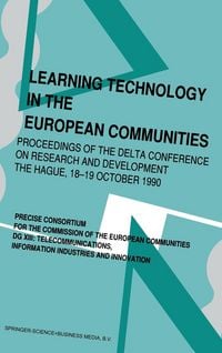 Produktbild: Learning Technology in the European Communities - Proceedings of the Delta Conference on Research and Development - The Hague - 17-18 October, 1990