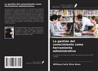 Produktbild: La gesti&oacute;n del conocimiento como herramienta administrativa