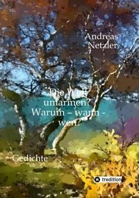 Produktbild: Die Welt umarmen? Warum - wann - wen?