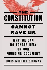 Produktbild: The Constitution Cannot Save Us