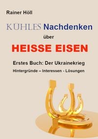 Produktbild: K&uuml;hles Nachdenken &uuml;ber hei&szlig;e Eisen