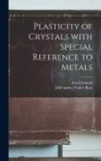 Produktbild: Plasticity of Crystals With Special Reference to Metals