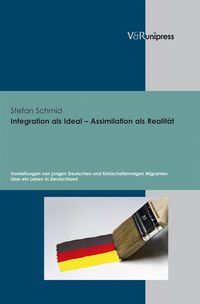Produktbild: Integration als Ideal - Assimilation als Realit&auml;t