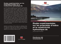 Produktbild: &Eacute;tudes exp&eacute;rimentales sur les propri&eacute;t&eacute;s d'indice et la conductivit&eacute; hydraulique de