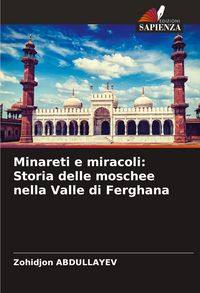 Produktbild: Minareti e miracoli: Storia delle moschee nella Valle di Ferghana