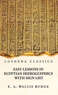 Produktbild: Easy Lessons in Egyptian Hieroglyphics With Sign List