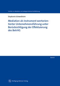 Produktbild: Mediation als Instrument wertorientierter Unternehmensf&uuml;hrung unter Ber&uuml;cksichtigung der Effektuierung des BetrVG