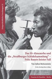 Das SS-Ahnenerbe und die "Straßburger Schädelsammlung" – Fritz Bauers letzter Fall. Julien Reitzenstein