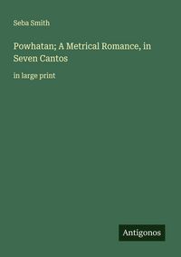 Produktbild: Powhatan; A Metrical Romance, in Seven Cantos
