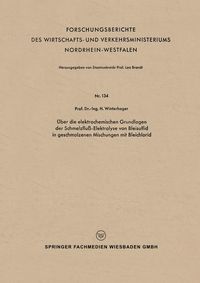 Produktbild: &Uuml;ber die elektrochemischen Grundlagen der Schmelzflu&szlig;-Elektrolyse von Bleisulfid in geschmolzenen Mischungen mit Bleichlorid