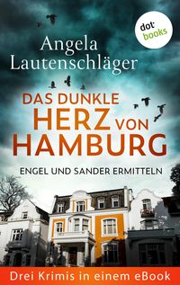 Bild vom Artikel Das dunkle Herz von Hamburg vom Autor Angela Lautenschläger