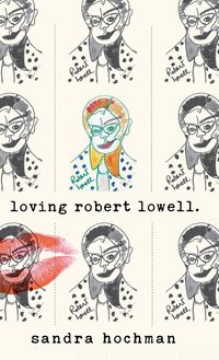 Produktbild: Loving Robert Lowell