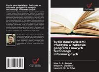 Produktbild: Bycie nauczycielem: Praktyka w zakresie geografii i nowych technologii informacyjnych