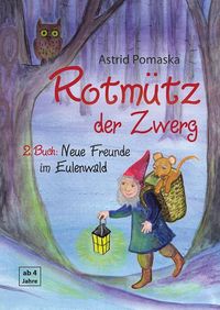 Bild vom Artikel Rotmütz der Zwerg (Bd. 2): Neue Freunde im Eulenwald vom Autor Astrid Pomaska