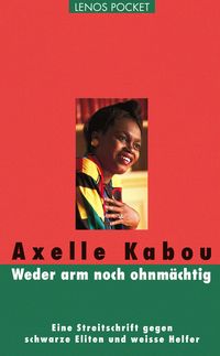 Weder arm noch ohnmächtig Axelle Kabou