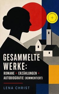 Produktbild: Gesammelte Werke: Romane + Erz&auml;hlungen + Autobiografie (Kommentiert)