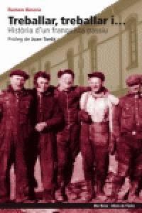 Produktbild: Treballar, treballar i-- : hist&ograve;ria d'un franquista passiu