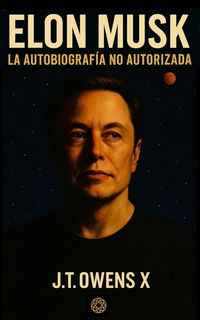 Produktbild: Elon Musk: La autobiograf&iacute;a no autorizada