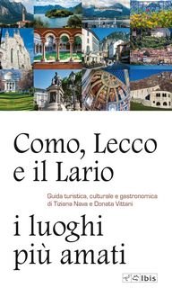 Produktbild: Como, Lecco e il Lario: i luoghi pi&ugrave; amati. Guida turistica, culturale e gastronomica