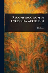 Produktbild: Reconstruction in Louisiana After 1868