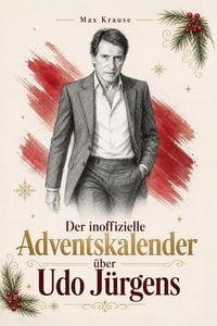 Produktbild: Der inoffizielle Adventskalender &uuml;ber Udo J&uuml;rgens