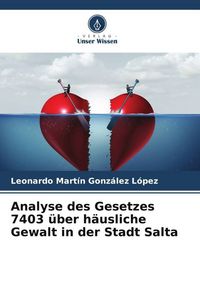 Produktbild: Analyse des Gesetzes 7403 &uuml;ber h&auml;usliche Gewalt in der Stadt Salta