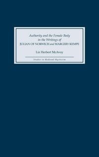 Produktbild: Authority and the Female Body in the Writings of Julian of Norwich and Margery Kempe