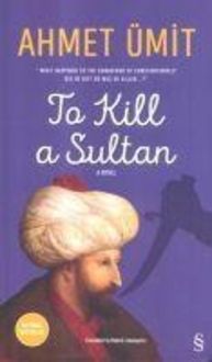 Bild vom Artikel To Kill a Sultan vom Autor Ahmet Ümit