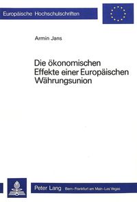 Produktbild: Die &ouml;konomischen Effekte einer europ&auml;ischen W&auml;hrungsunion