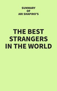 Produktbild: Summary of Ari Shapiro's The Best Strangers in the World