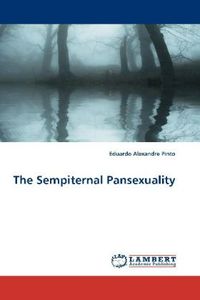 Produktbild: Pinto, E: The Sempiternal Pansexuality