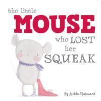 Produktbild: Robaard, J: The Little Mouse Who Lost Her Squeak