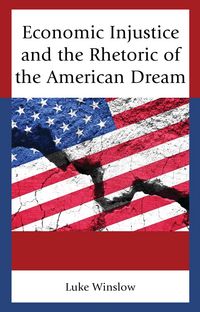 Produktbild: Economic Injustice and the Rhetoric of the American Dream