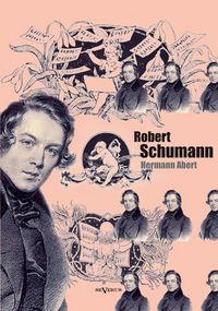Produktbild: Abert, H: Robert Schumann. Biographie