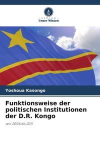Produktbild: Funktionsweise der politischen Institutionen der D.R. Kongo